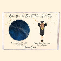 Believe You Are Born To Achieve Great Things - Personalized Rectangle Acrylic Plaque