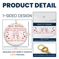 Best B*Tches Here'S To Another Year Of Us Laughing At Our Own Jokes -Ceramic Ornament