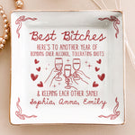 Best B*tches Here's To Another Year Of Us Laughing At Our Own Jokes - Personalized Jewelry Dish