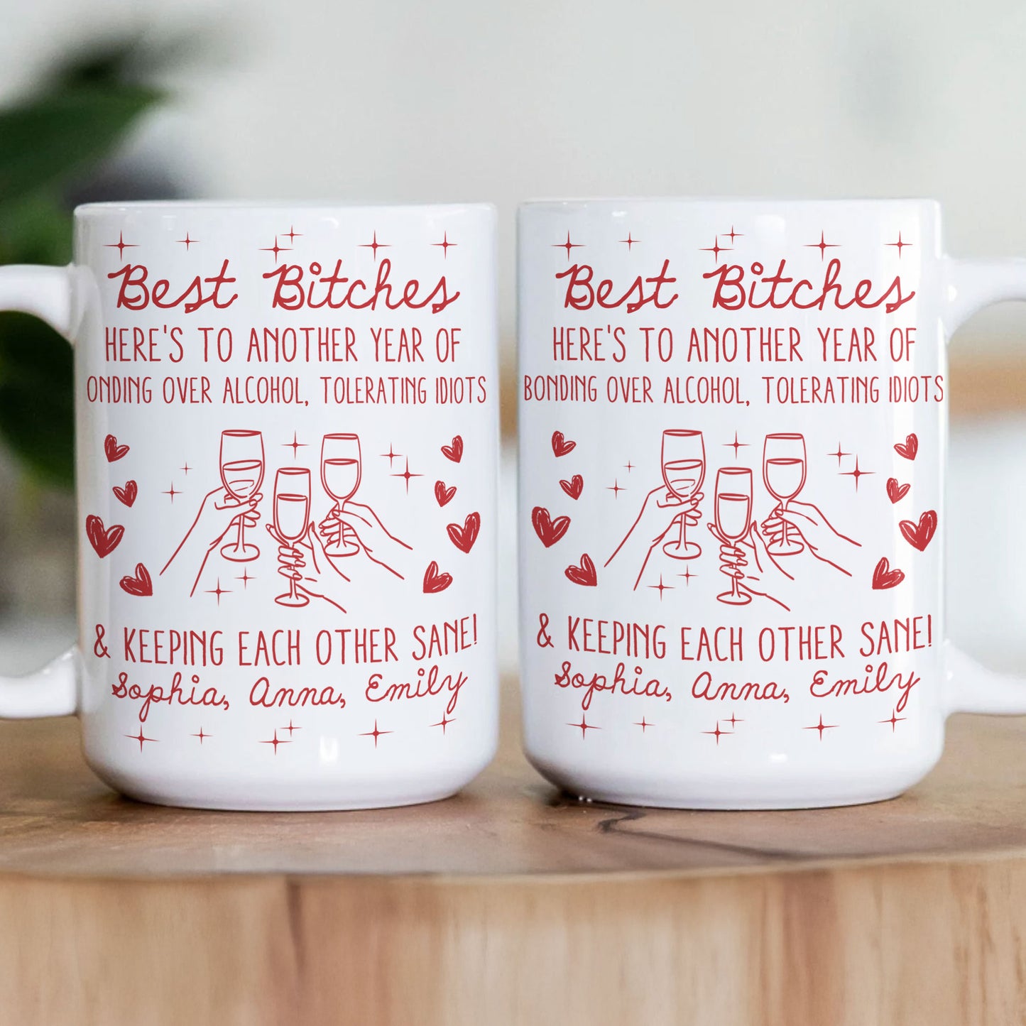 Best B*tches Here's To Another Year Of Us Laughing At Our Own Jokes - Personalized Mug