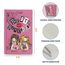 Best B!Tches Best Friends Forever Burn Book Style Themed - Personalized Hardcover Journal