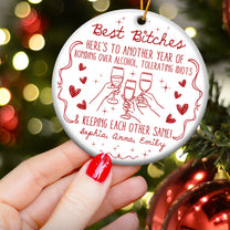 Best B*tches Here's To Another Year Of Us Laughing At Our Own Jokes - Personalized Ceramic Ornament