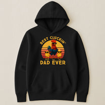 Best Cluckin' Dad Ever - Funny Father's Day Gifts - Personalized Shirt