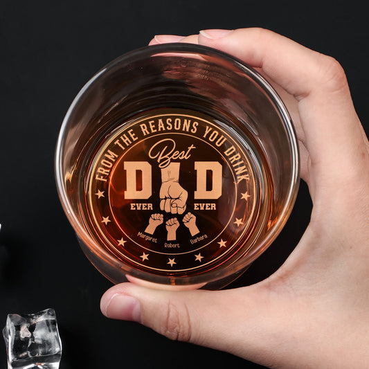 Best Dad Ever Ever From The Reasons You Drink - Personalized Engraved Whiskey Glass
