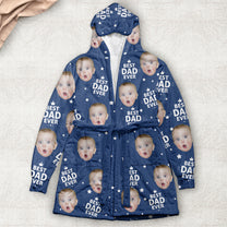 Best Dad Ever, Best Mom Ever, Best Papa Ever, Best Grandma Ever - Personalized Photo Hooded Robe