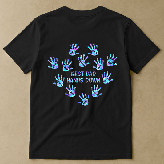 Best Dad Hands Down - Personalized Back Printed Shirt