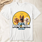 Best Dog Mom Ever - New Dog - Personalized Shirt