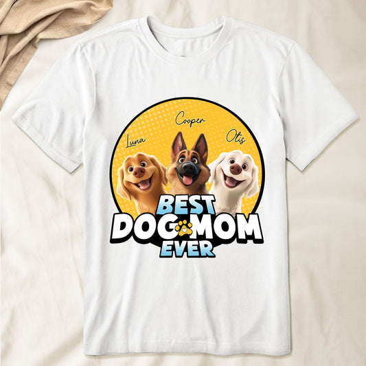 Best Dog Mom Ever - New Dog - Personalized Shirt