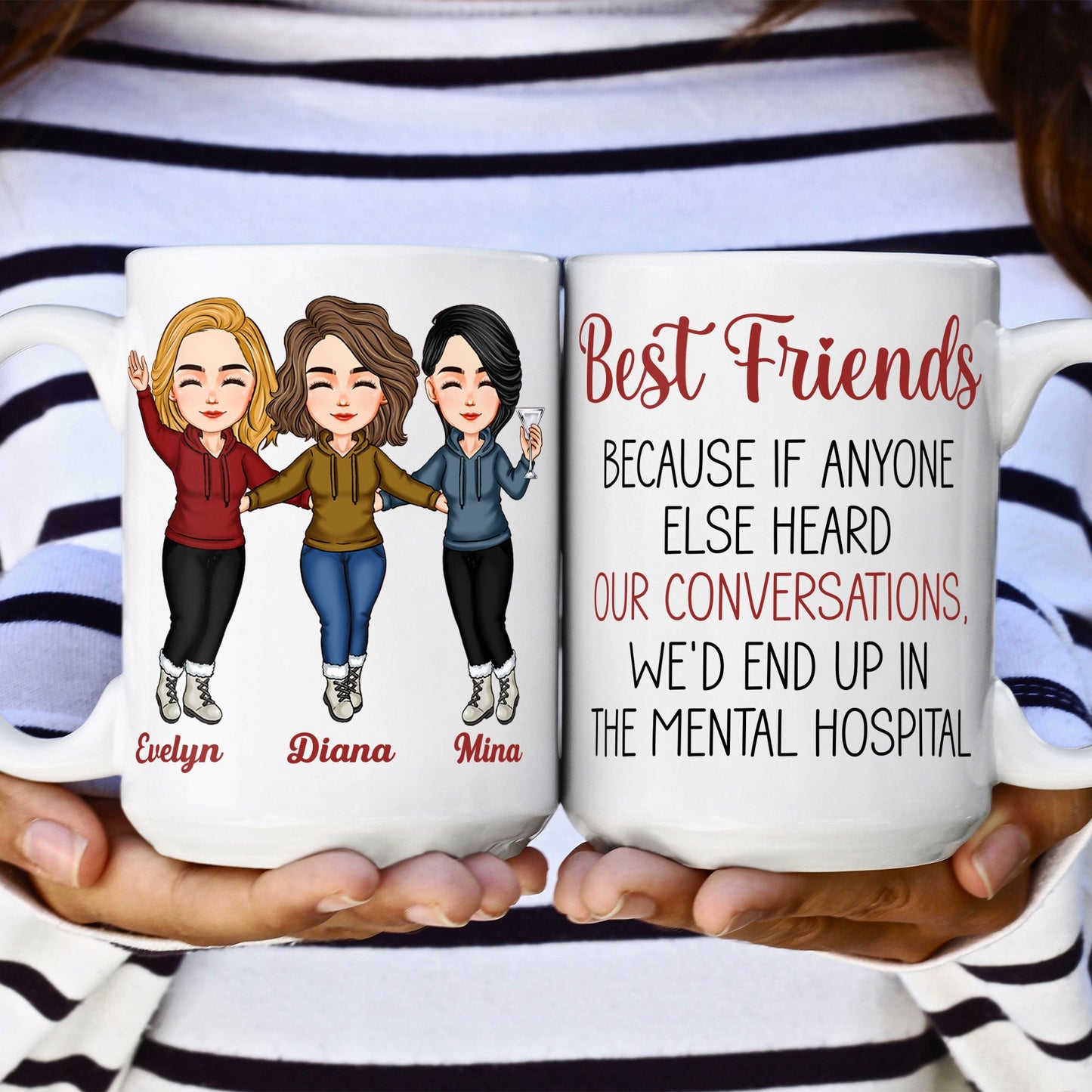 Best Friends Because If Anyone Else Heard Our Conversations - Personalized Mug