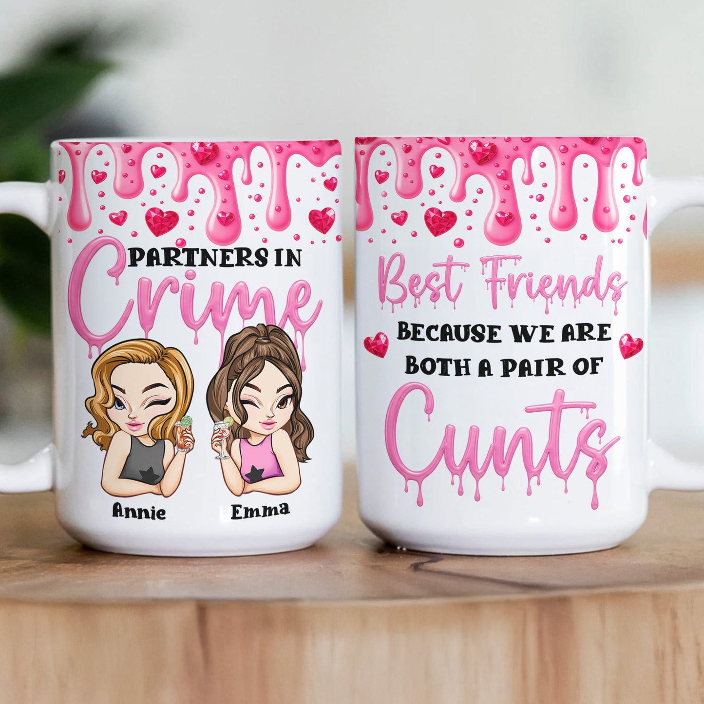 Best Friends Because We Are Both A Pair Of Cunts - Personalized Mug