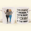 Best Friends Because We&#39;re Both F*cked In The Head - Personalized Mug