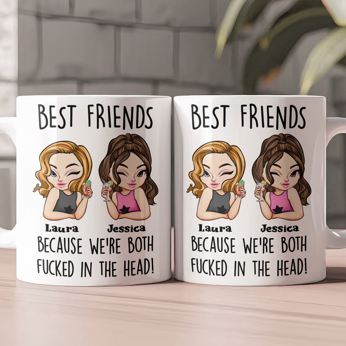 Best Friends Because We're Both F*cked In The Head Friendship Gift - Personalized Mug