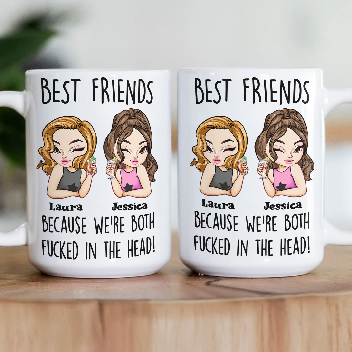 Best Friends Because We're Both F*cked In The Head Friendship Gift - Personalized Mug