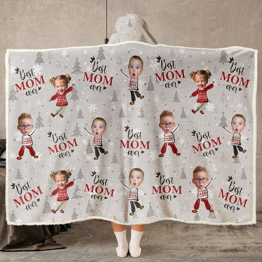 Best Mom Ever Christmas Gift - Personalized Photo Wearable Blanket Hoodie