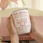 Best B*tches Here's To Another Year Of Us Laughing At Our Own Jokes - Personalized Wine Tumbler