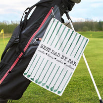 Best-Dad-By-Par-Custom-Name-Golf-Dad-Fathers-Day-Gift-Personalized-Golf-Towel-3