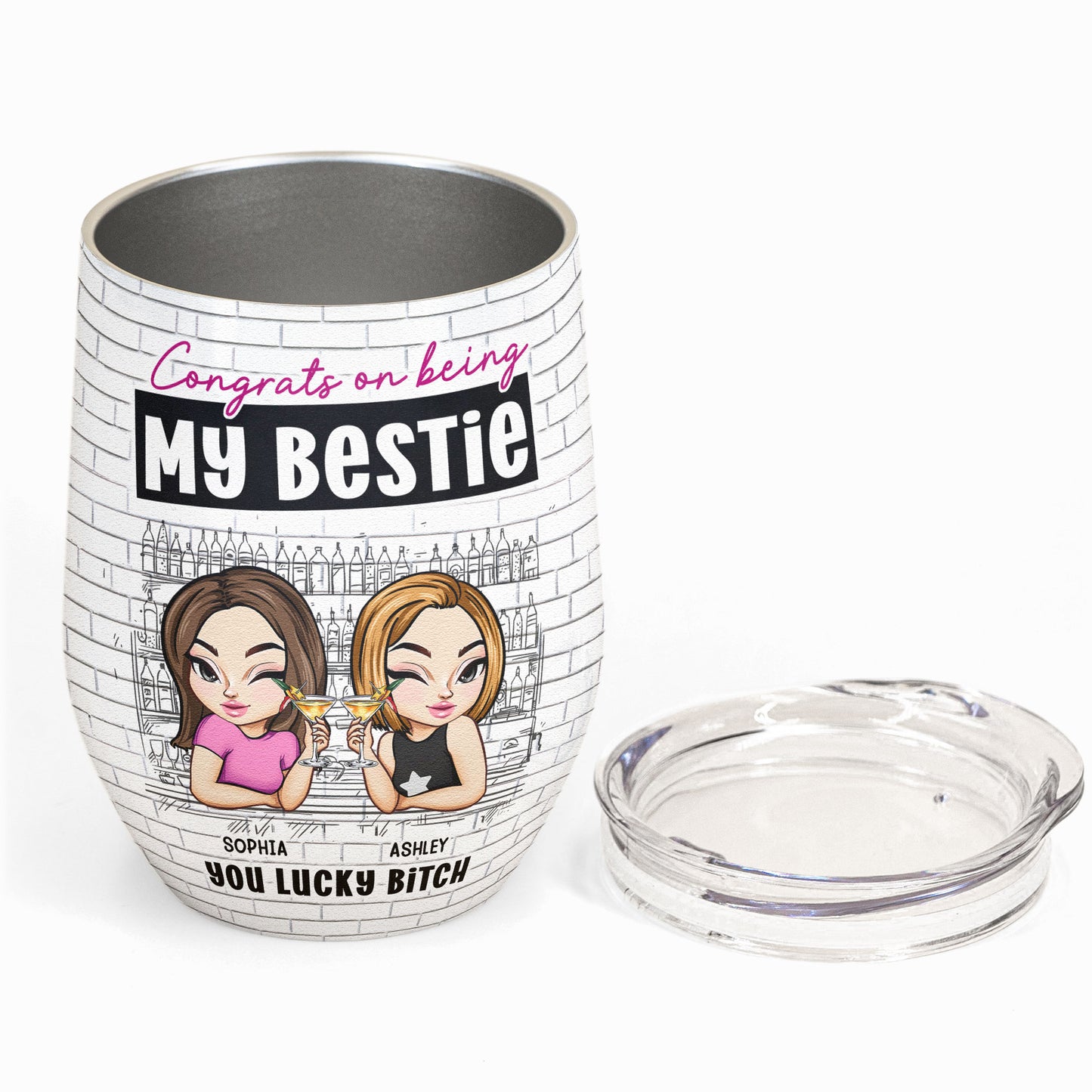 Bestie - You Lucky Bitch - Personalized Wine Tumbler