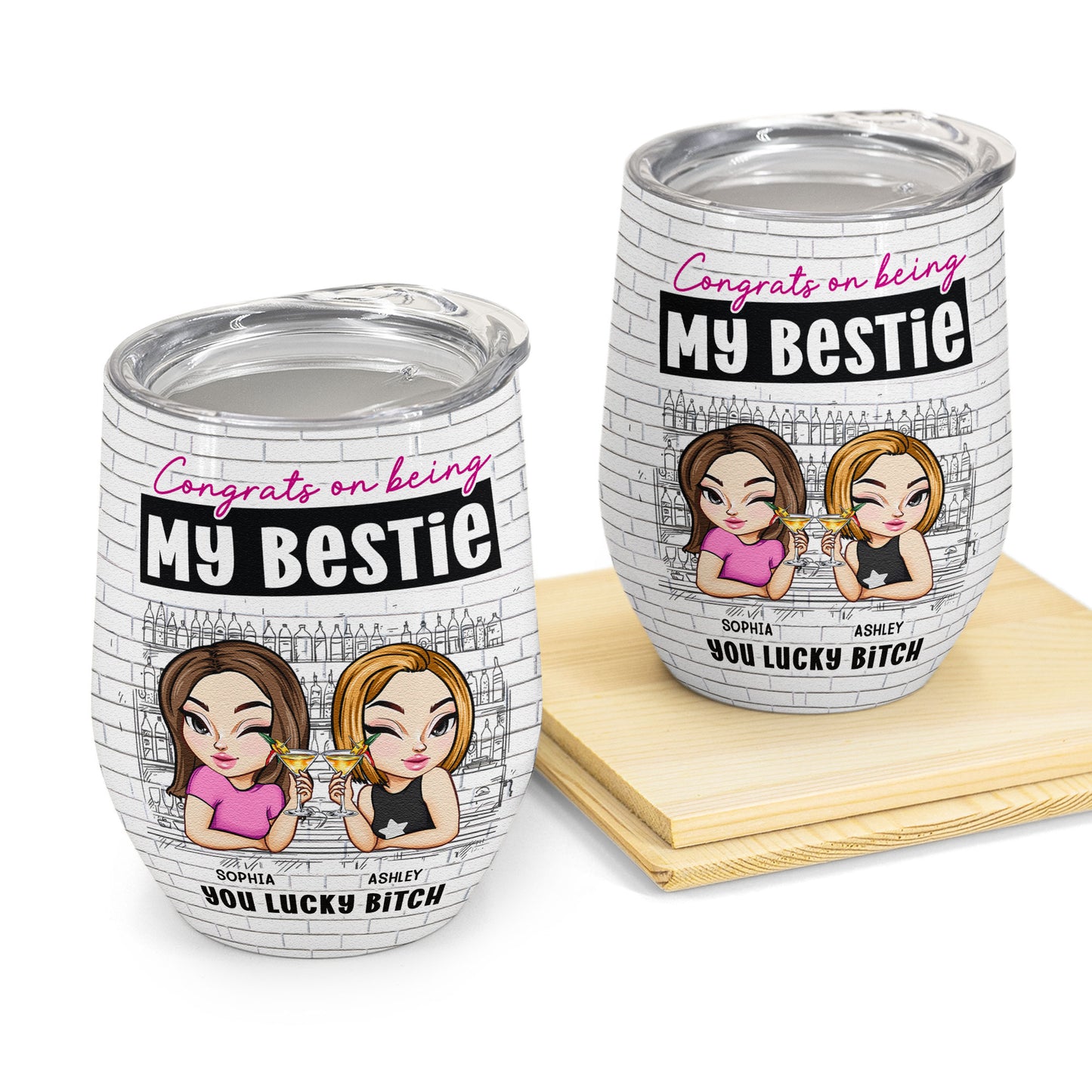 Bestie - You Lucky Bitch - Personalized Wine Tumbler