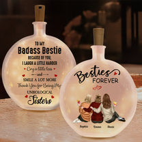 Besties Forever Because Of You I Laugh - Personalized Round Flat Bottle Light