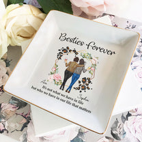 Besties Forever It's Not What We Have In Life - Personalized Jewelry Dish