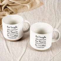 Besties Forever Our Laughs Are Limitless - Personalized Pottery Mug