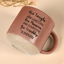 Besties Forever Our Laughs Are Limitless - Personalized Pottery Mug