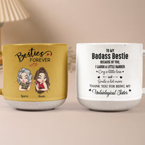 Besties Forever To My Badass Besties - Personalized Pottery Mug