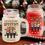 Better Life With Sisters - Personalized Mason Jar Cup With Straw