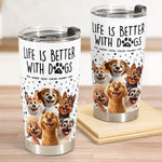 Better With My Dogs - Personalized Tumbler Cup