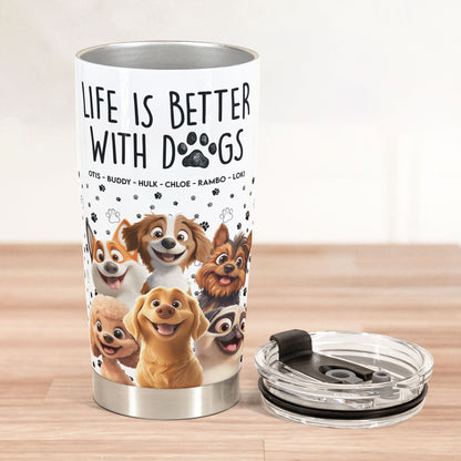 Better With My Dogs - Personalized Tumbler Cup