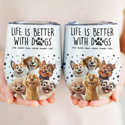 Better With My Dogs - Personalized Wine Tumbler