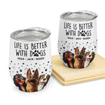 Better With My Dogs - Personalized Wine Tumbler