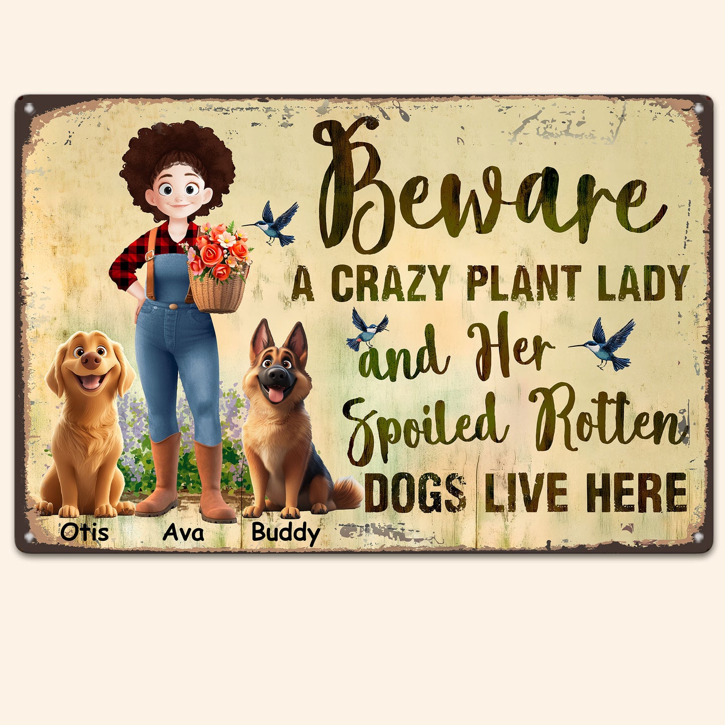 Beware A Crazy Plant Lady & Her Spoiled Rotten Dogs Live Here - Personalized Metal Sign