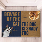 Beware Of The Cat The Dog Is Shady Too - Personalized Doormat