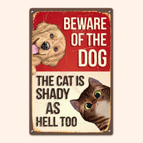 Beware Of The Dog, The Cat Is Shady - Personalized Metal Sign