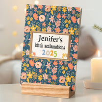 B*tch Acclamations - Personalized Easel Calendar