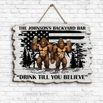 Bigfoot Backyard Bar Drink Till You Believe - Personalized Wood Sign