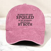 Blessed By God Spoiled By My Husband Protected By Both - Personalized Distressed Denim Cap