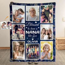 Blessed To Have A Nana Like You - Personalized Photo Blanket