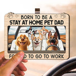 Born To Be A Stay At Home Dog Mom Dad - Personalized Wooden Car Visor Clip