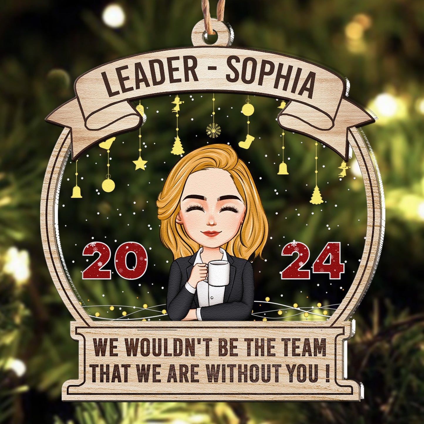 Boss We Wouldn't Be The Team - Personalized Wood And Acrylic Ornament