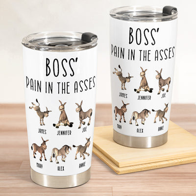 Boss' Pain In The Asses - Funny Boss Gift - Personalized Tumbler Cup