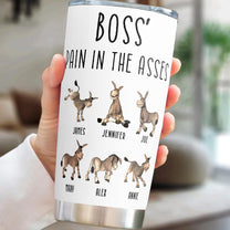 Boss' Pain In The Asses - Funny Boss Gift - Personalized Tumbler Cup