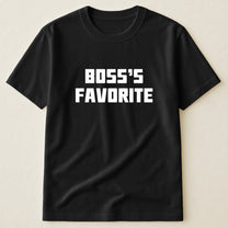 Boss's Favorite, Grandma's Favorite, Mom's Favorite, Dad's Favorite - Funny Custom Shirt Troll - Personalized Shirt