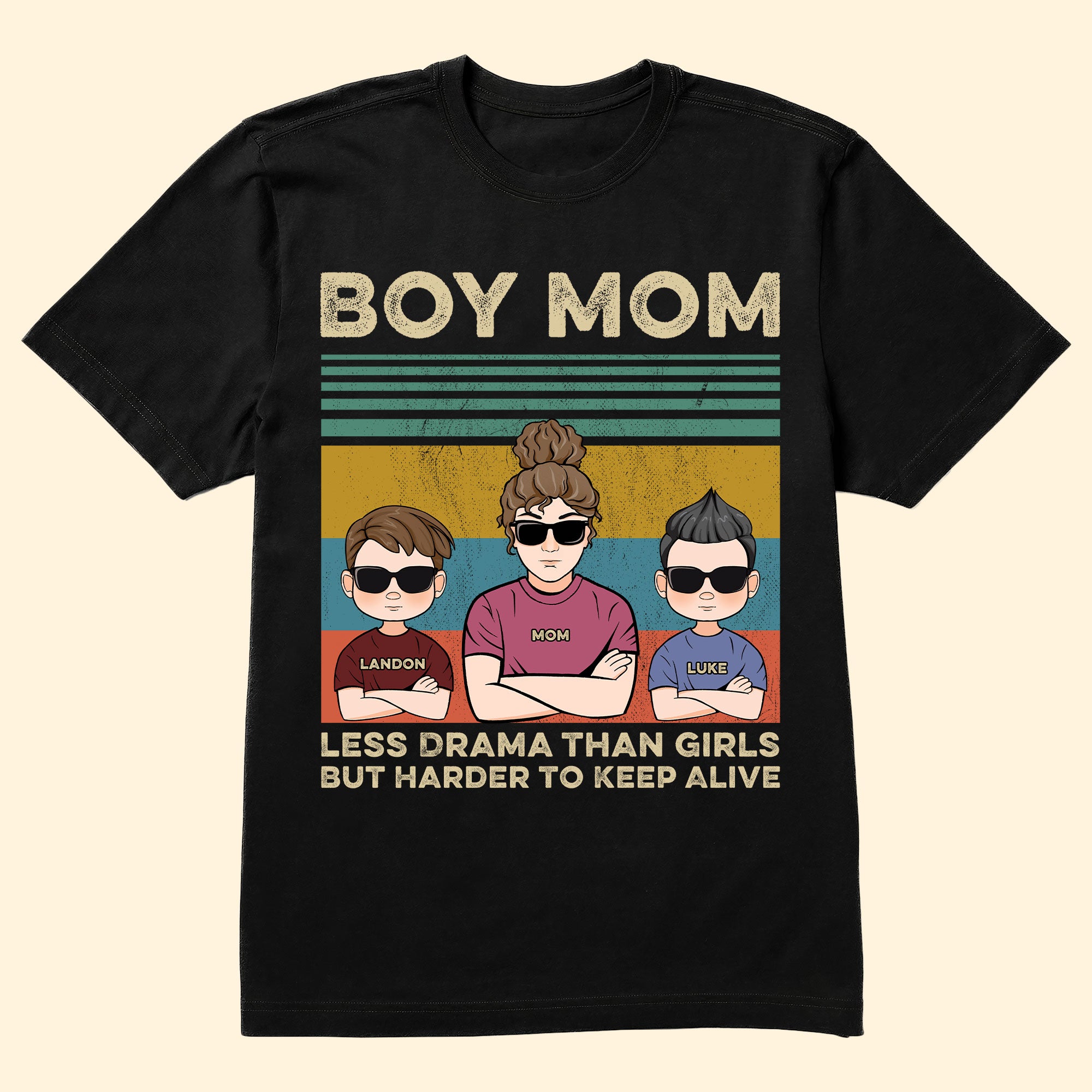 Boy Mom Less Drama Than Girls But Harder To Keep Alive - Personalized Shirt
