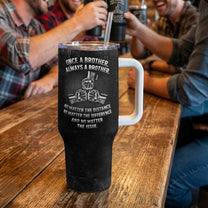 Once A Brother, Always A Brother, No Matter The Distance - Personalized 40oz Tumbler With Straw