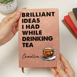 Brilliant Ideas I Had While Drinking Bourbon, Wine, Whiskey, Custom Drink - Personalized Leather Journal