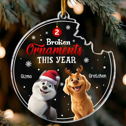 Broken Ornaments This Year With Naughty Pets - Personalized Acrylic Ornament