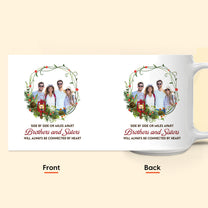 Brothers And Sisters Will Always Be Connected By Heart - Personalized Photo Mug