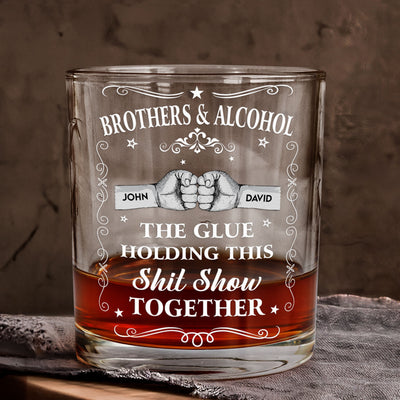 Brothers & Alcohol The Glue Holding Together - Personalized Whiskey Glass